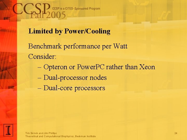 Limited by Power/Cooling Benchmark performance per Watt Consider: – Opteron or Power. PC rather