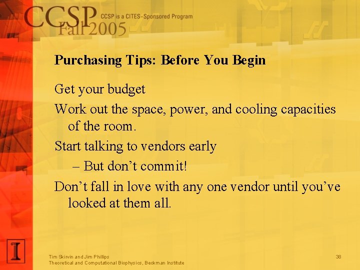 Purchasing Tips: Before You Begin Get your budget Work out the space, power, and