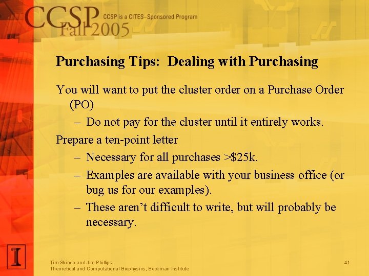 Purchasing Tips: Dealing with Purchasing You will want to put the cluster order on