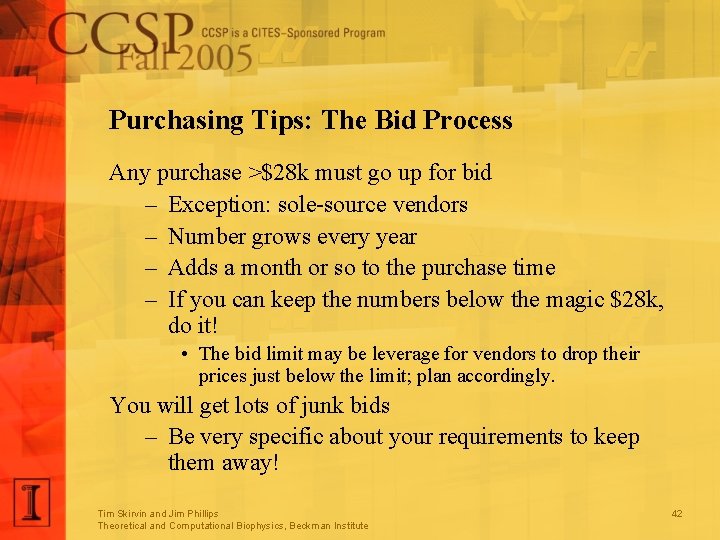 Purchasing Tips: The Bid Process Any purchase >$28 k must go up for bid