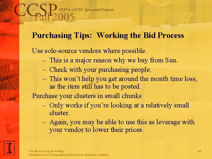 Purchasing Tips: Working the Bid Process Use sole-source vendors where possible. – This is