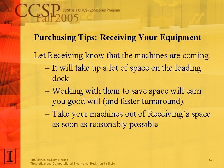 Purchasing Tips: Receiving Your Equipment Let Receiving know that the machines are coming. –