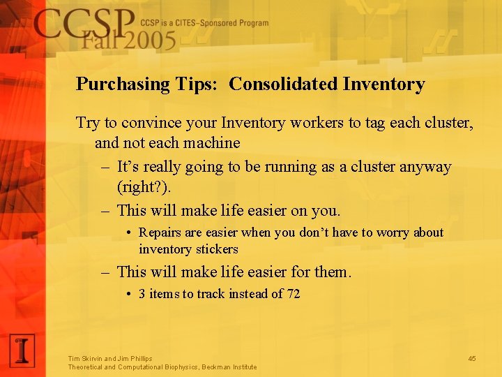 Purchasing Tips: Consolidated Inventory Try to convince your Inventory workers to tag each cluster,