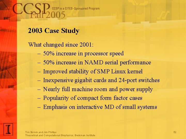 2003 Case Study What changed since 2001: – 50% increase in processor speed –