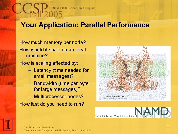 Your Application: Parallel Performance How much memory per node? How would it scale on