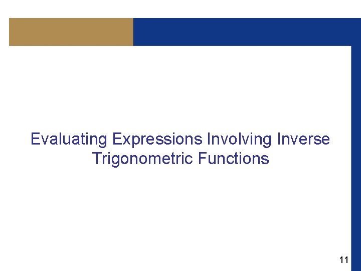 Evaluating Expressions Involving Inverse Trigonometric Functions 11 