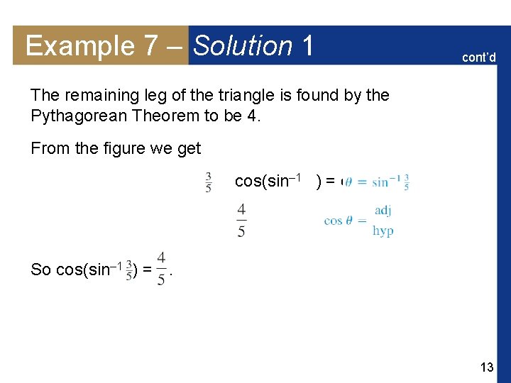 Example 7 – Solution 1 cont’d The remaining leg of the triangle is found