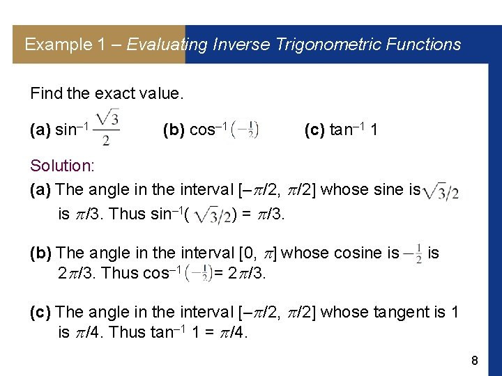 Example 1 – Evaluating Inverse Trigonometric Functions Find the exact value. (a) sin– 1