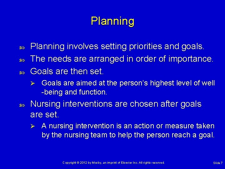 Planning involves setting priorities and goals. The needs are arranged in order of importance. Planning involves setting priorities and goals. The needs are arranged in order of importance.