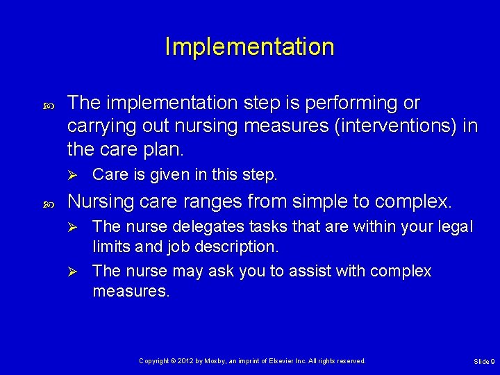 Nurse Implementation Chapter 7 Assisting with the Nursing Process Copyright