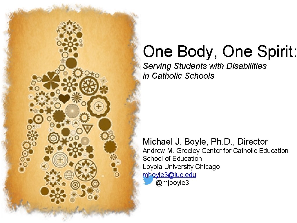 One Body, One Spirit: Serving Students with Disabilities in Catholic Schools Michael J. Boyle,