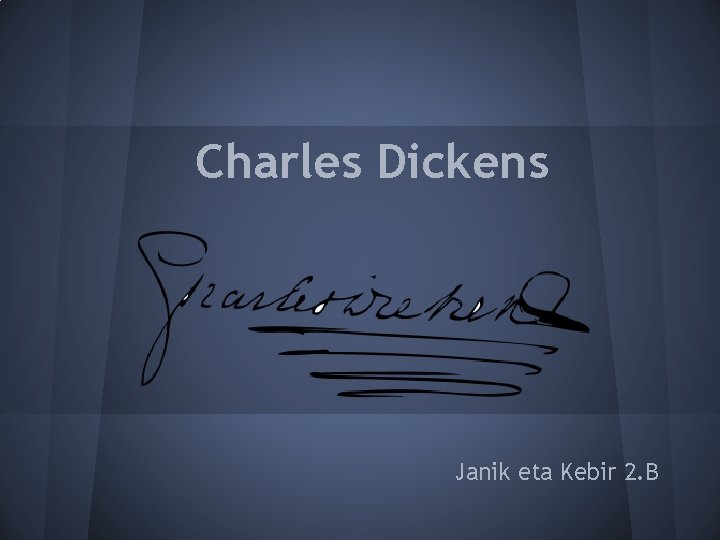 Charles Dickens Janik eta Kebir 2. B 