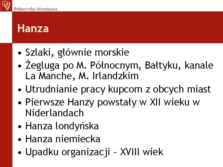 Hanza • Szlaki, głównie morskie • Żegluga po M. Północnym, Bałtyku, kanale La Manche,