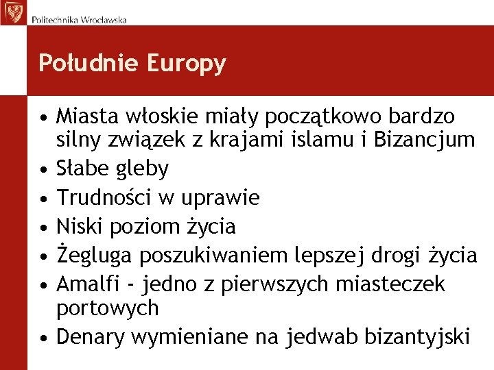 Południe Europy • Miasta włoskie miały początkowo bardzo silny związek z krajami islamu i