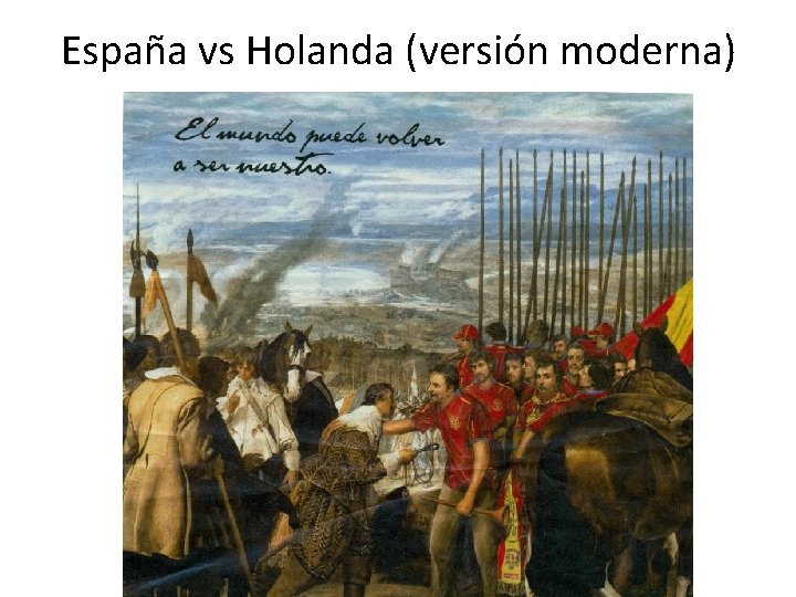 España vs Holanda (versión moderna) 