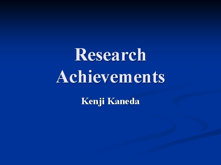 Research Achievements Kenji Kaneda 