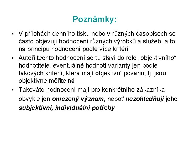 Poznámky: • V přílohách denního tisku nebo v různých časopisech se často objevují hodnocení