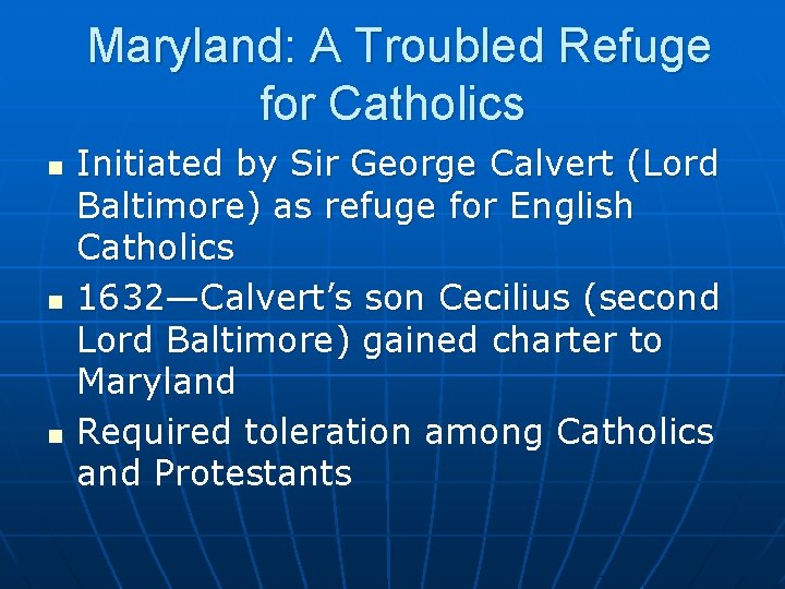 Maryland: A Troubled Refuge for Catholics n n n Initiated by Sir George Calvert