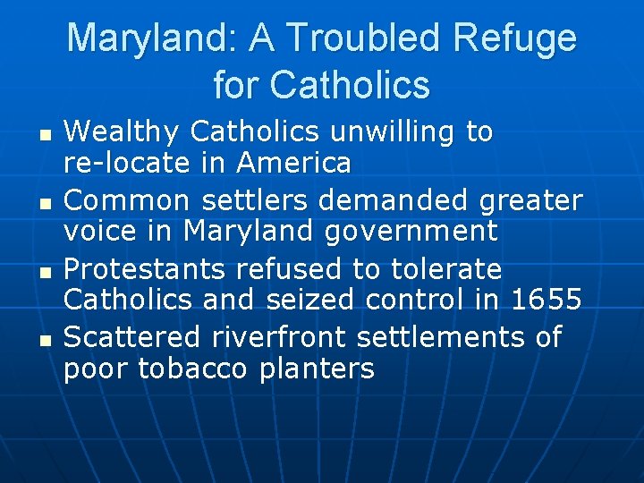 Maryland: A Troubled Refuge for Catholics n n Wealthy Catholics unwilling to re-locate in