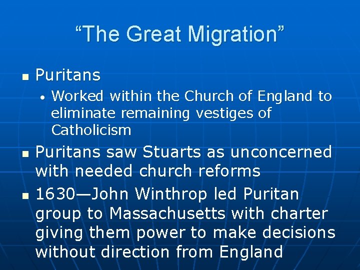 “The Great Migration” n Puritans • n n Worked within the Church of England