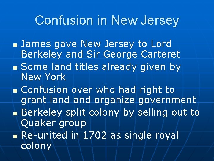 Confusion in New Jersey n n n James gave New Jersey to Lord Berkeley