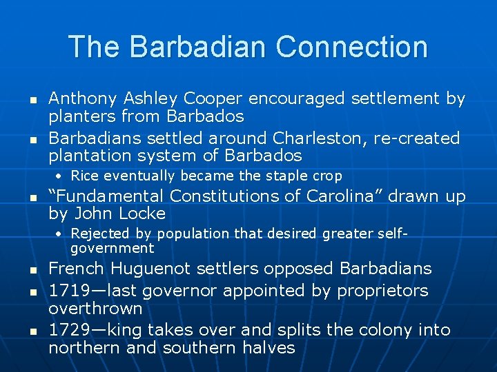 The Barbadian Connection n n Anthony Ashley Cooper encouraged settlement by planters from Barbados