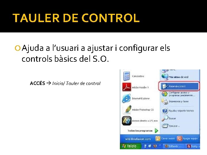 TAULER DE CONTROL Ajuda a l’usuari a ajustar i configurar els controls bàsics del TAULER DE CONTROL Ajuda a l’usuari a ajustar i configurar els controls bàsics del