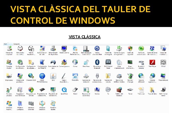VISTA CLÀSSICA DEL TAULER DE CONTROL DE WINDOWS VISTA CLÀSSICA VISTA CLÀSSICA DEL TAULER DE CONTROL DE WINDOWS VISTA CLÀSSICA