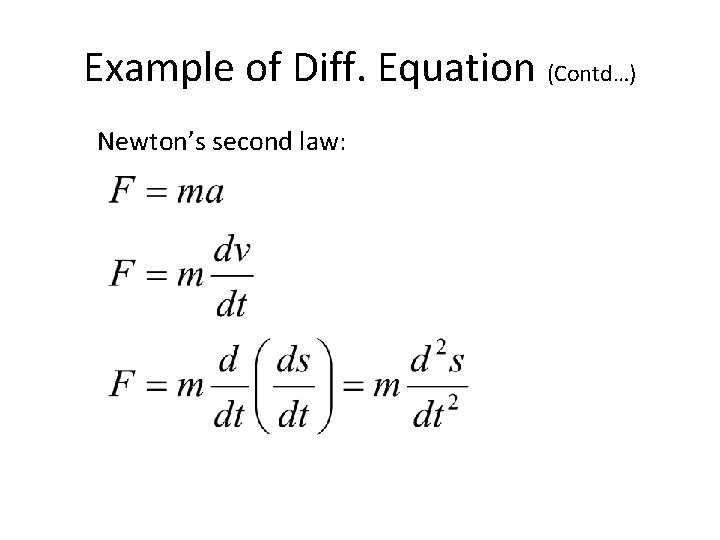 Example of Diff. Equation (Contd…) Newton’s second law: 