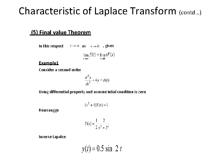Characteristic of Laplace Transform (contd…) (5) Final value Theorem In this respect as ,
