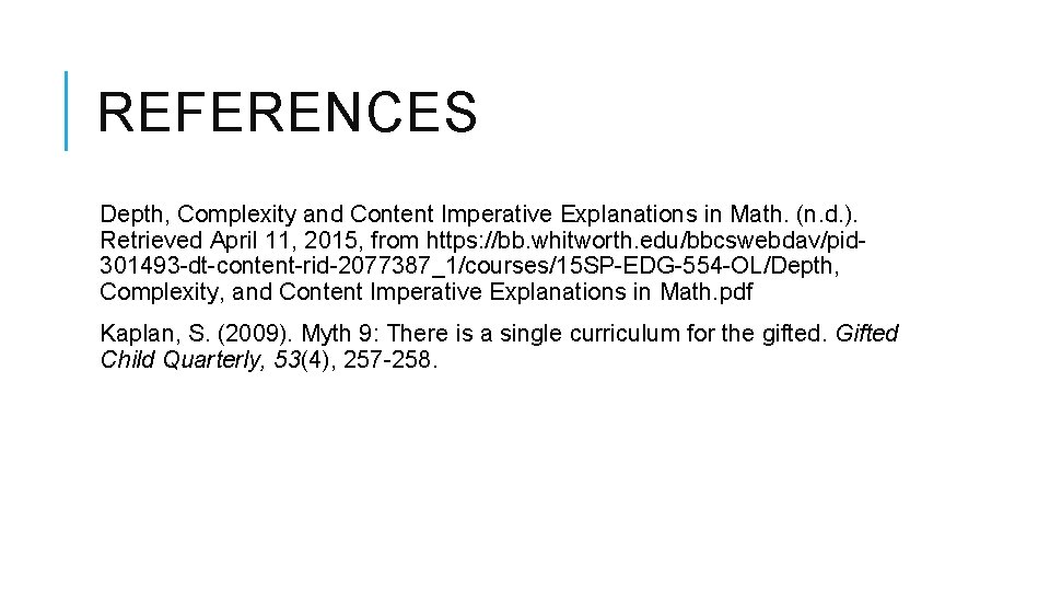 REFERENCES Depth, Complexity and Content Imperative Explanations in Math. (n. d. ). Retrieved April