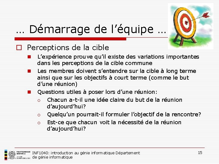 … Démarrage de l’équipe … o Perceptions de la cible n n n L’expérience