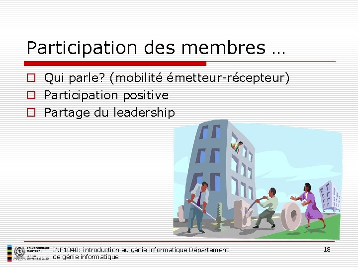 Participation des membres … o Qui parle? (mobilité émetteur-récepteur) o Participation positive o Partage