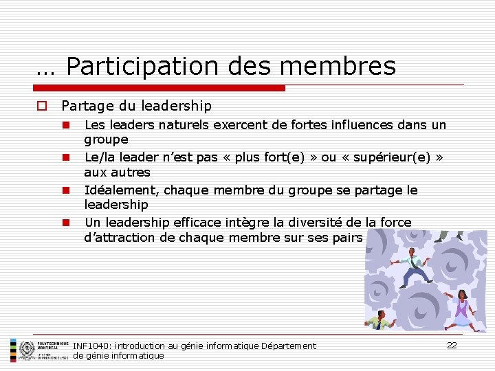 … Participation des membres o Partage du leadership n n Les leaders naturels exercent