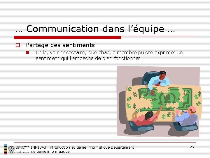 … Communication dans l’équipe … o Partage des sentiments n Utile, voir nécessaire, que