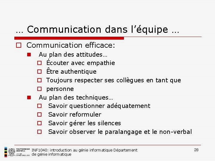 … Communication dans l’équipe … o Communication efficace: n Au plan des attitudes… o