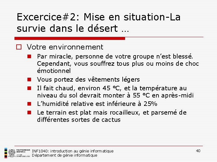 Excercice#2: Mise en situation-La survie dans le désert … o Votre environnement n Par