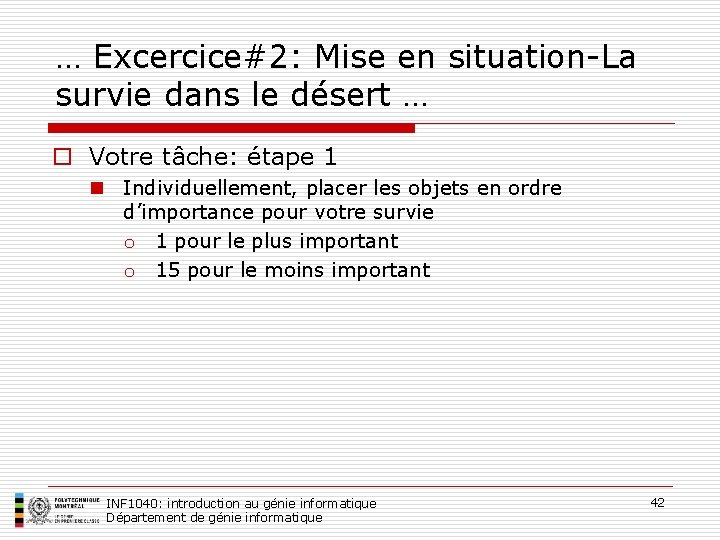 … Excercice#2: Mise en situation-La survie dans le désert … o Votre tâche: étape