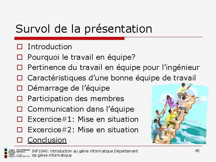 Survol de la présentation o o o o o Introduction Pourquoi le travail en