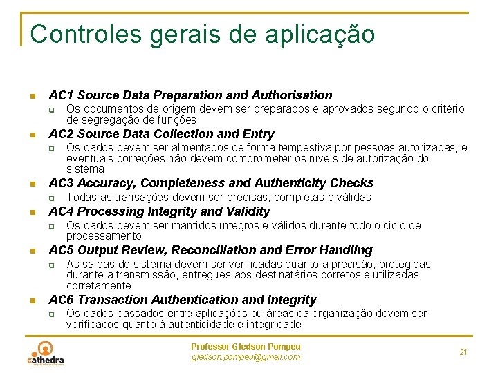 Controles gerais de aplicação n AC 1 Source Data Preparation and Authorisation q n