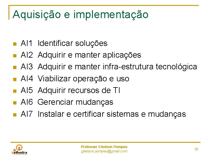 Aquisição e implementação n n n n AI 1 AI 2 AI 3 AI