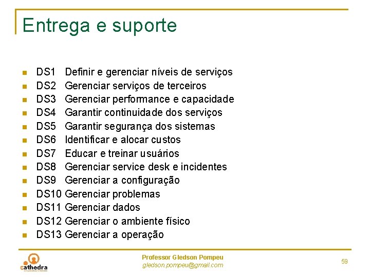 Entrega e suporte n n n n DS 1 Definir e gerenciar níveis de