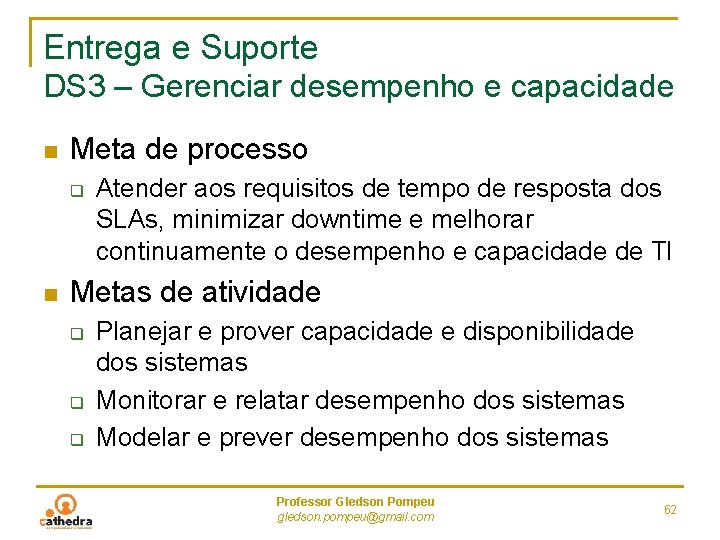 Entrega e Suporte DS 3 – Gerenciar desempenho e capacidade n Meta de processo