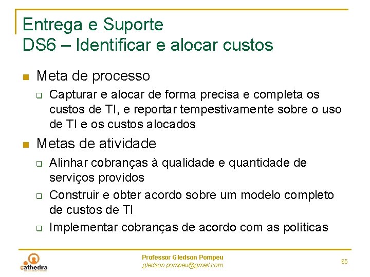 Entrega e Suporte DS 6 – Identificar e alocar custos n Meta de processo