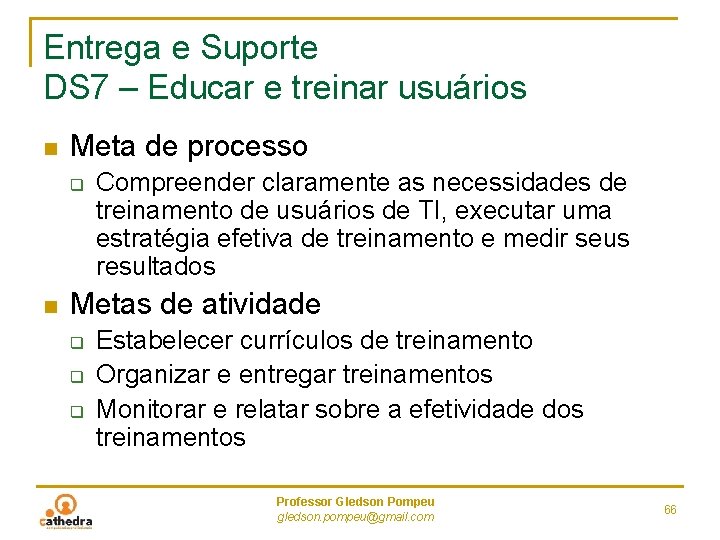 Entrega e Suporte DS 7 – Educar e treinar usuários n Meta de processo