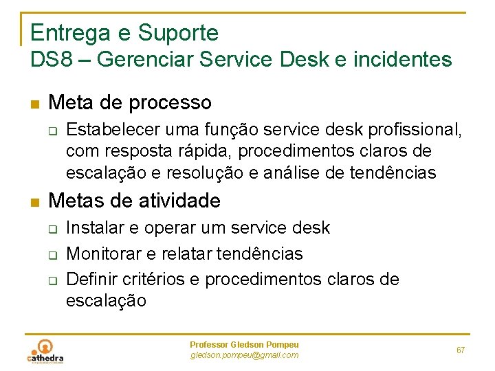 Entrega e Suporte DS 8 – Gerenciar Service Desk e incidentes n Meta de