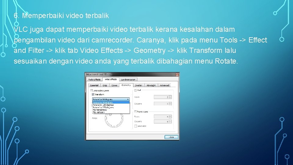 6. Memperbaiki video terbalik VLC juga dapat memperbaiki video terbalik kerana kesalahan dalam pengambilan 6. Memperbaiki video terbalik VLC juga dapat memperbaiki video terbalik kerana kesalahan dalam pengambilan