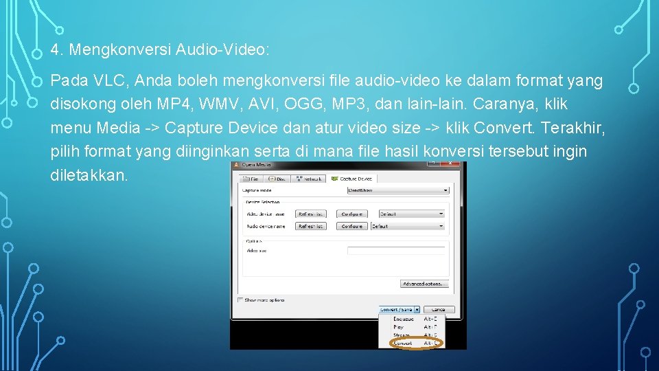 4. Mengkonversi Audio-Video: Pada VLC, Anda boleh mengkonversi file audio-video ke dalam format yang 4. Mengkonversi Audio-Video: Pada VLC, Anda boleh mengkonversi file audio-video ke dalam format yang