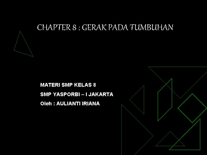 CHAPTER 8 : GERAK PADA TUMBUHAN MATERI SMP KELAS 8 SMP YASPORBI – I