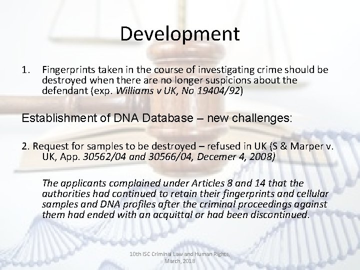 Development 1. Fingerprints taken in the course of investigating crime should be destroyed when